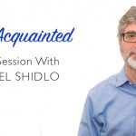 WELL ACQUAINTED » Ariel Shidlo