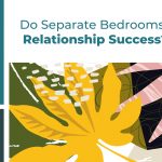Separate Bedrooms – The Key to a Happy Relationship?