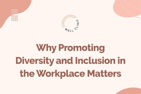 Promoting Diversity and Inclusion in the Workplace
