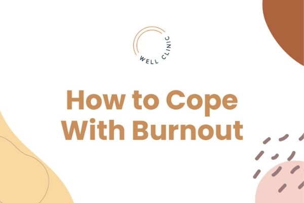 How to Cope with Burnout
