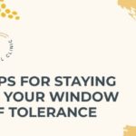 Tips for Staying in your Window of Tolerance