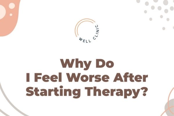 Why Do I Feel Worse After Starting Therapy?